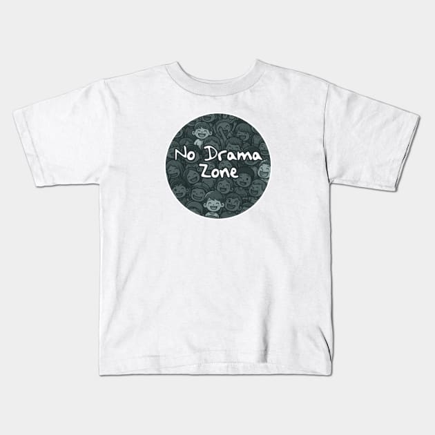 No Drama Zone Kids T-Shirt by Ken Savana